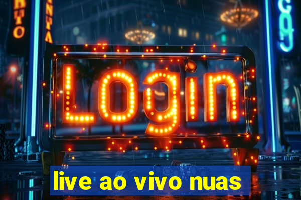 live ao vivo nuas