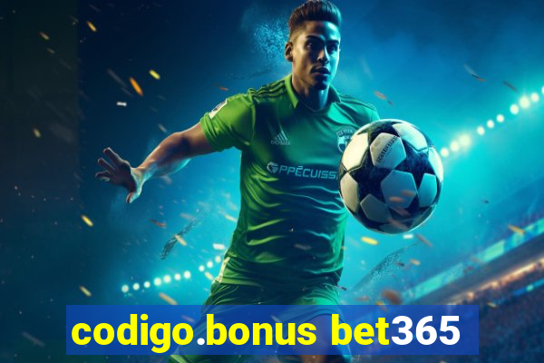 codigo.bonus bet365