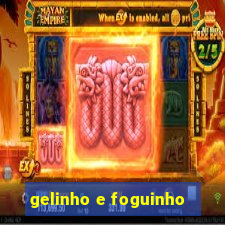 gelinho e foguinho