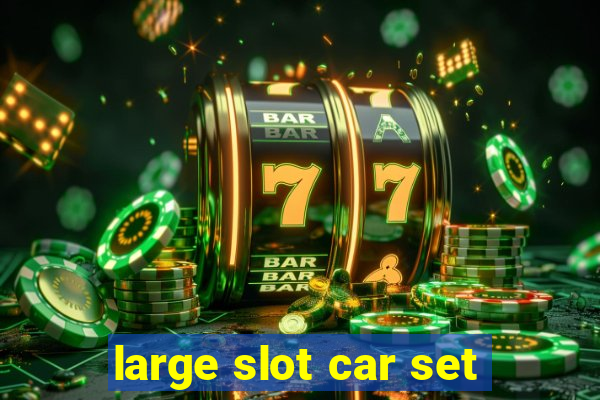 large slot car set