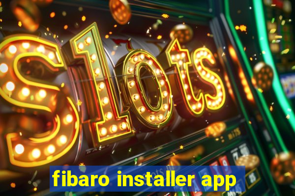 fibaro installer app