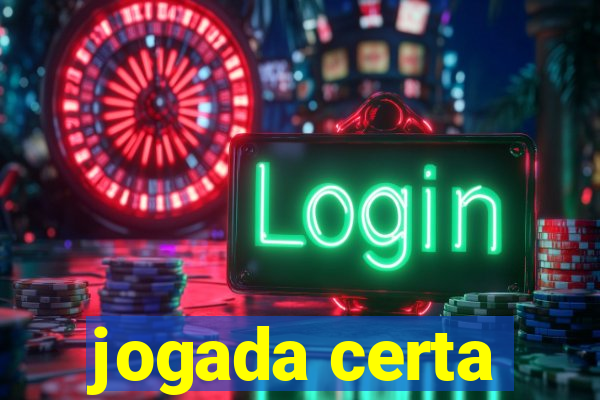 jogada certa