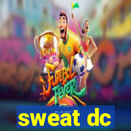 sweat dc