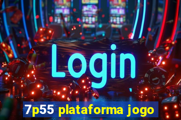 7p55 plataforma jogo