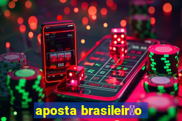 aposta brasileir茫o