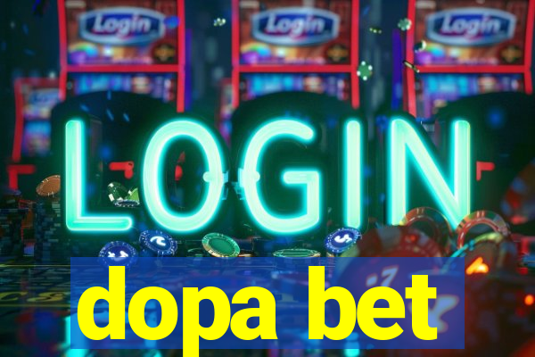 dopa bet