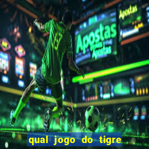 qual jogo do tigre ta pagando agora