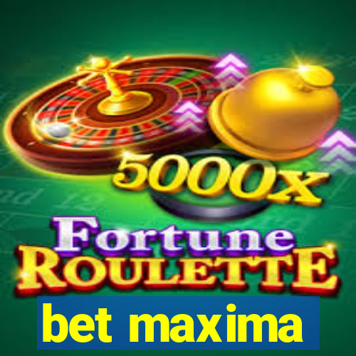 bet maxima