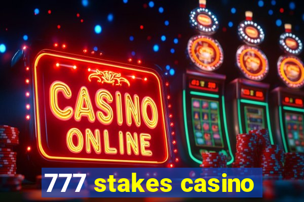 777 stakes casino