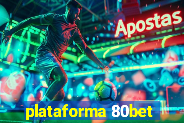 plataforma 80bet