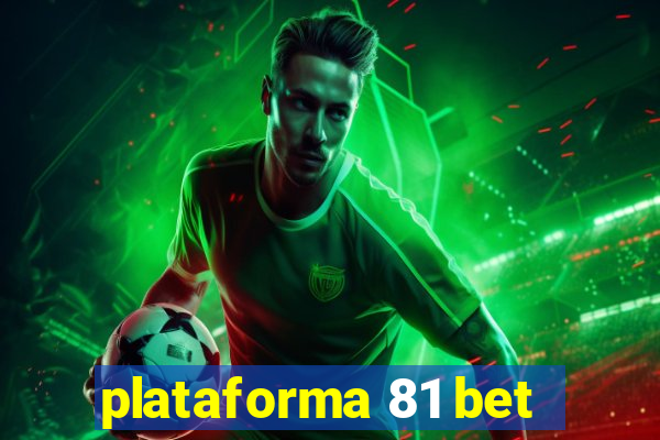 plataforma 81 bet