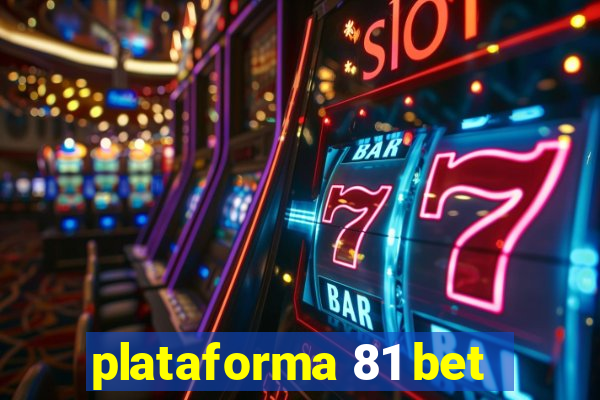 plataforma 81 bet