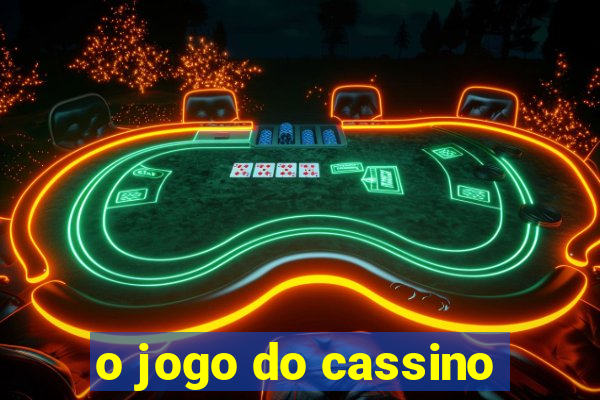 o jogo do cassino