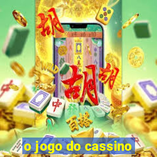 o jogo do cassino