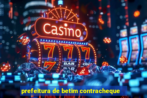 prefeitura de betim contracheque