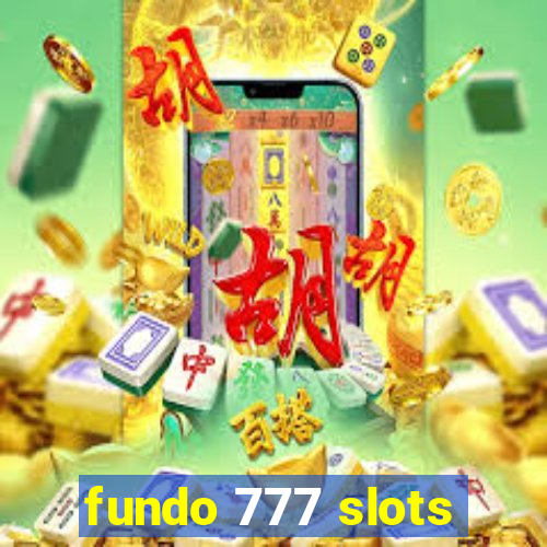 fundo 777 slots