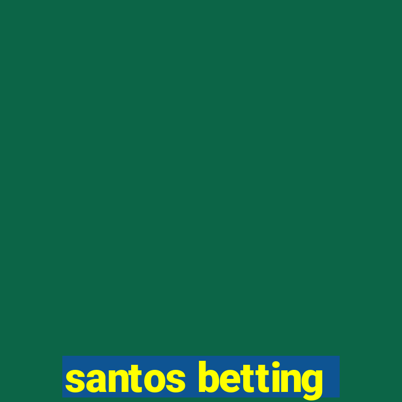 santos betting