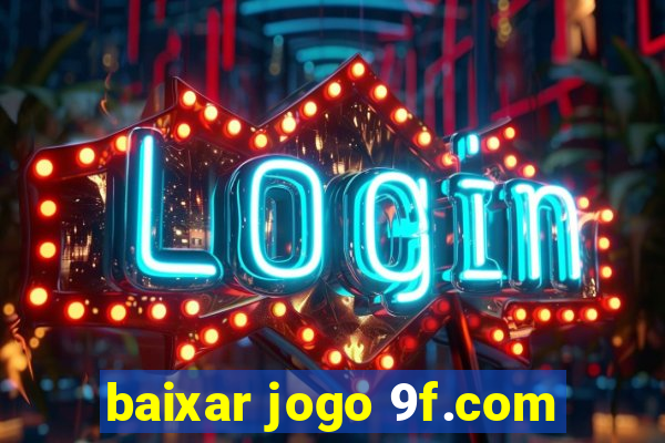 baixar jogo 9f.com