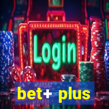 bet+ plus