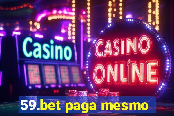 59.bet paga mesmo