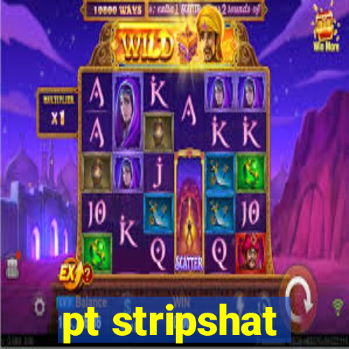 pt stripshat