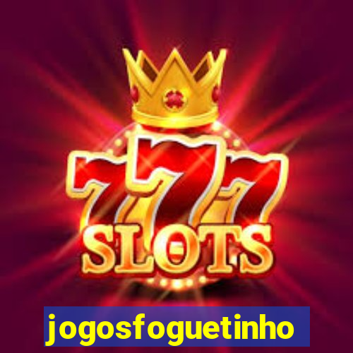 jogosfoguetinho