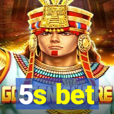 5s bet