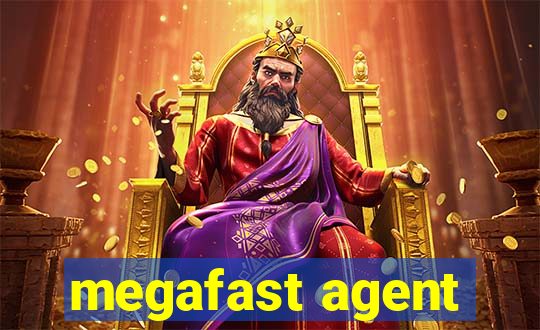 megafast agent