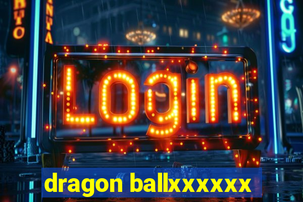 dragon ballxxxxxx