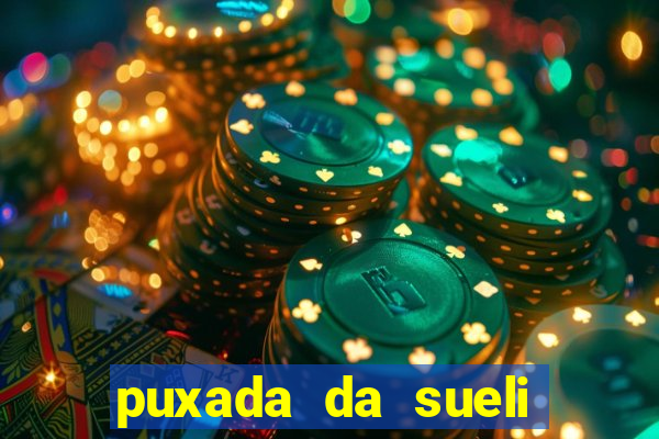 puxada da sueli jogo do bicho