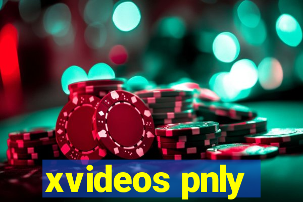 xvideos pnly