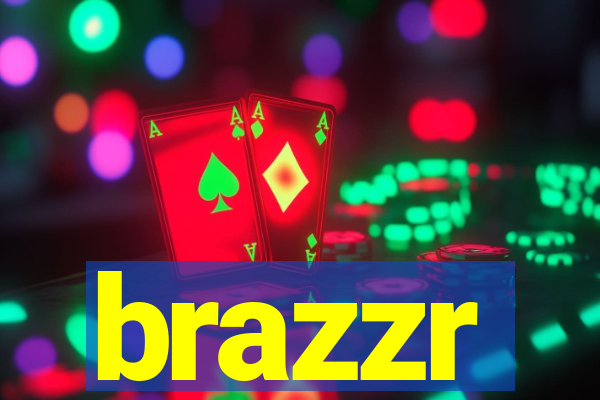 brazzr