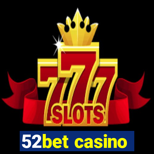 52bet casino