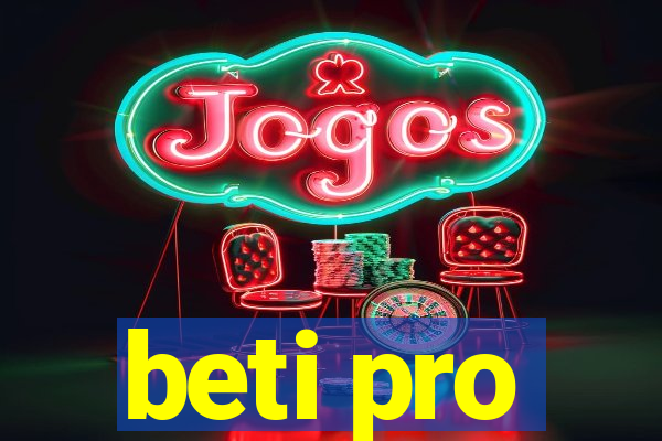 beti pro