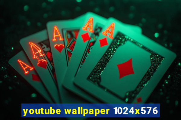 youtube wallpaper 1024x576