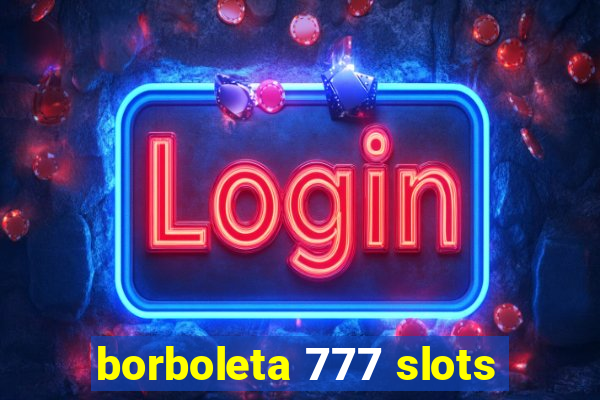 borboleta 777 slots