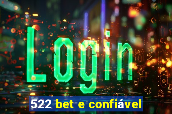 522 bet e confiável