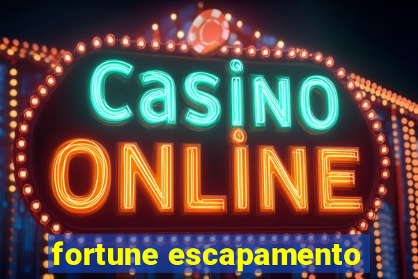 fortune escapamento