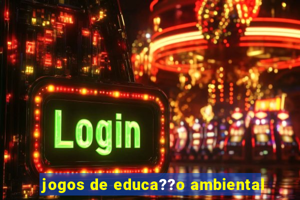 jogos de educa??o ambiental