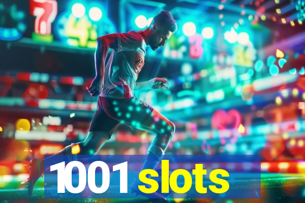 1001 slots