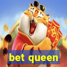 bet queen