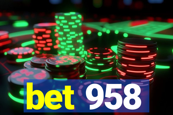 bet 958