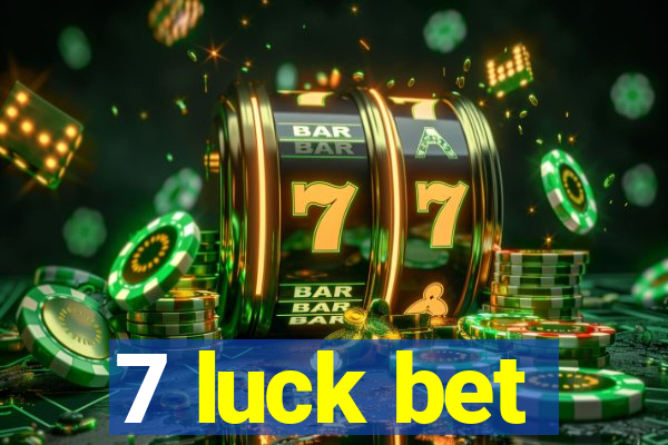 7 luck bet