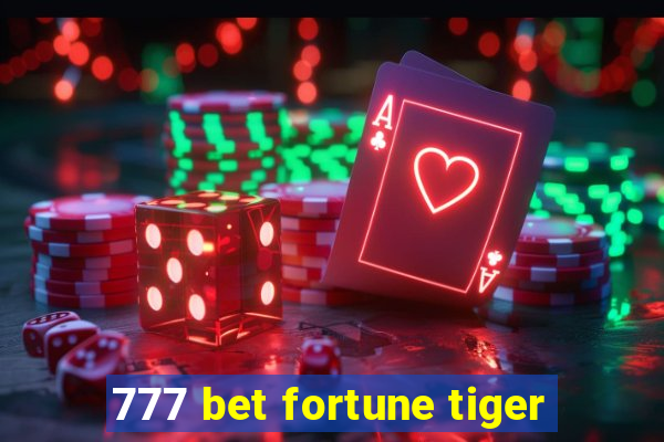 777 bet fortune tiger