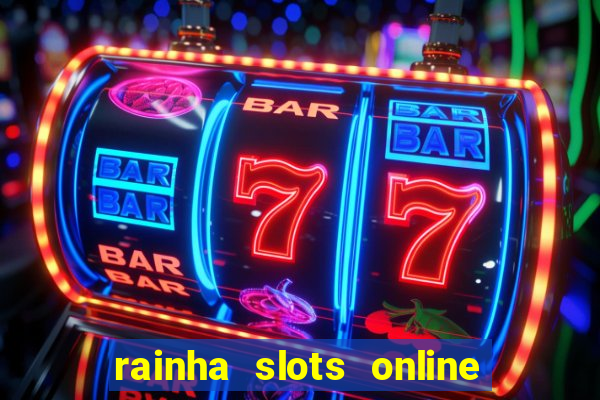 rainha slots online paga mesmo