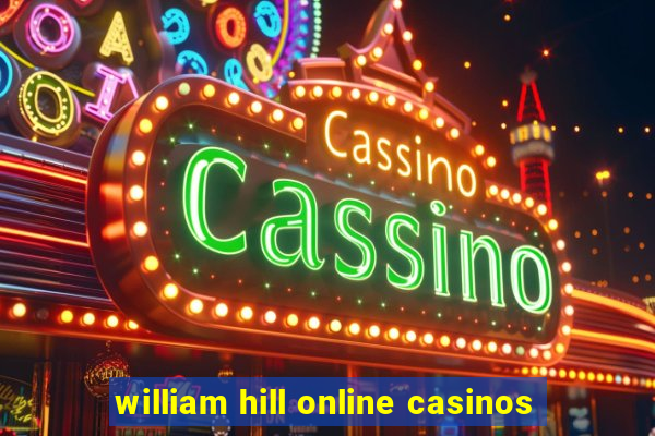 william hill online casinos