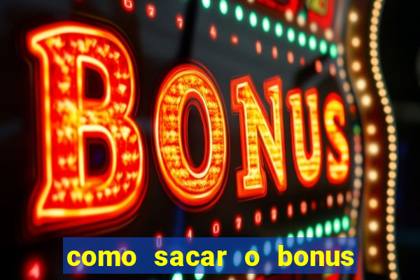 como sacar o bonus de cassino da betano