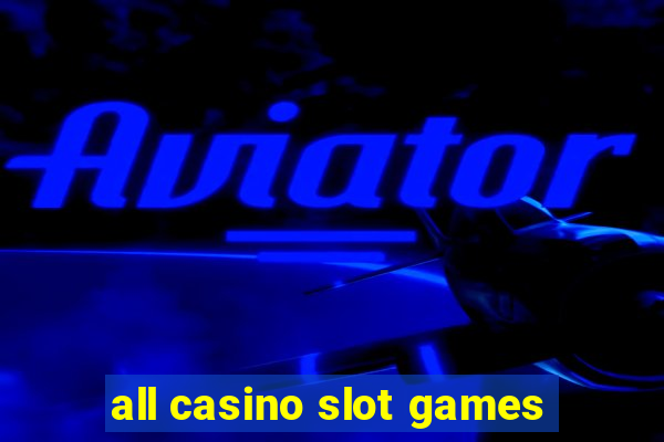 all casino slot games