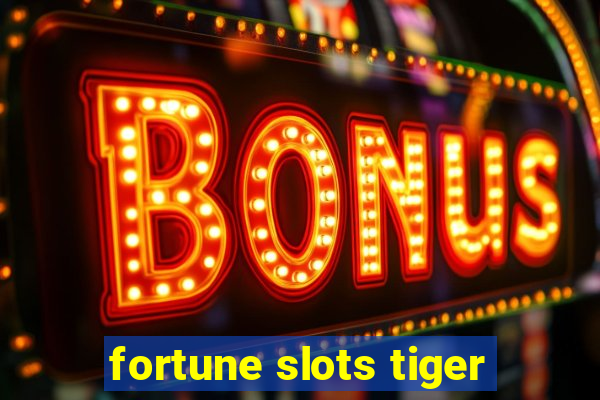 fortune slots tiger