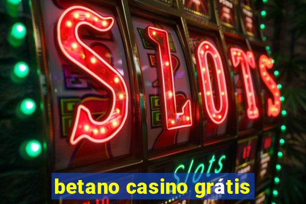 betano casino grátis